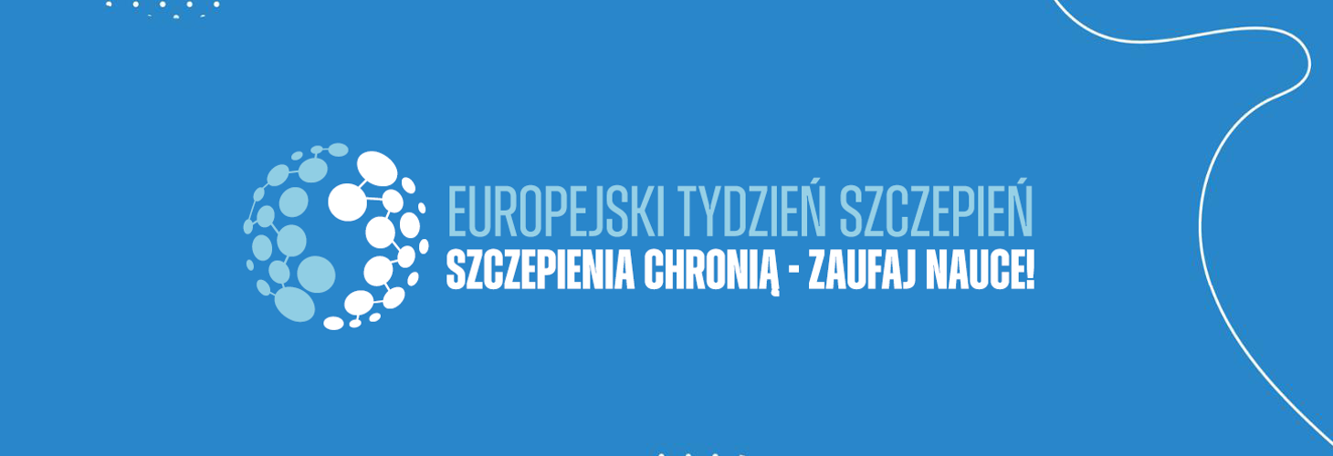 plakat z napisem: Europejski Tydzień Szczepień, Szczepienia ochronią - zaufaj nauce!