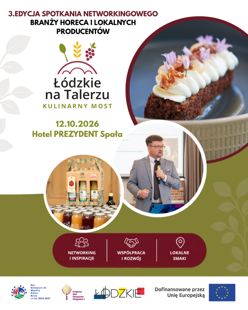 Treść plakatu: 3.EDYCJA SPOTKANIA NETWORKINGOWEGO BRANŻY HORECA I LOKALNYCH PRODUCENTÓW; Łódzkie na Talerzu KULINARNY MOST 12.10.2026 Hotel PREZYDENT Spała; NETWORKING I INSPIRACJE, WSPÓŁPRACA I ROZWÓJ, LOKALNE SMAKI